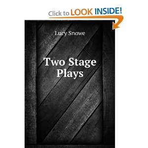  Two Stage Plays Lucy Snowe Books