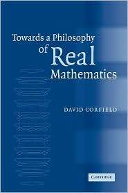 Towards a Philosophy of Real Mathematics, (0521817226), David Corfield 