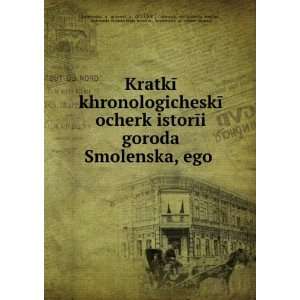   Ä­ ocherk istorÄ«i goroda Smolenska, ego . (in Russian language