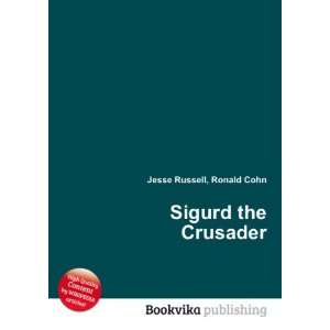  Sigurd the Crusader Ronald Cohn Jesse Russell Books