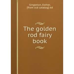   golden rod fairy book Esther, [from old catalog] ed Singleton Books