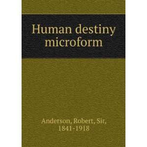   destiny microform Robert, Sir, 1841 1918 Anderson  Books
