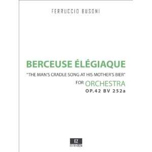Berceuse Elegiaque Op.42 BV 252a, The mans cradle song at his mother 