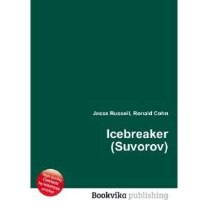  Icebreaker (Suvorov) Ronald Cohn Jesse Russell Books