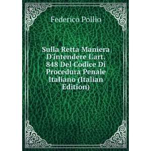   Codice Di Procedura Penale Italiano (Italian Edition) Federico Pollio