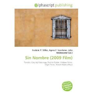  Sin Nombre (2009 Film) (9786132737335) Books