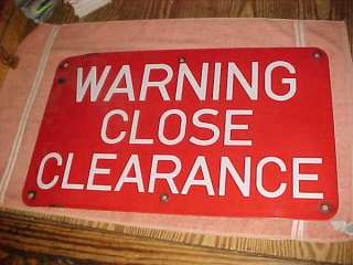 RED PORCELAIN Railroad Sign WARNING CLOSE CLEARANCE  