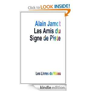 Les Amis du Signe de Piste (French Edition) Alain Jamot  