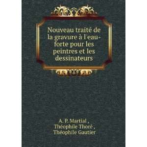    ThÃ©ophile ThorÃ© , ThÃ©ophile Gautier A. P. Martial  Books