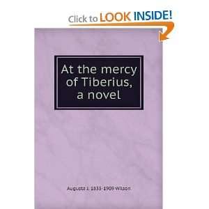   At the mercy of Tiberius, a novel Augusta J. 1835 1909 Wilson Books