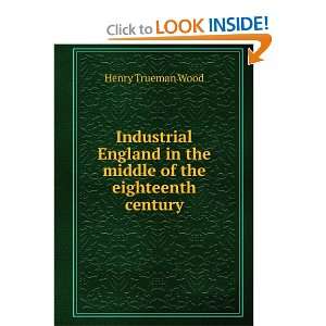   in the middle of the eighteenth century Henry Trueman Wood Books