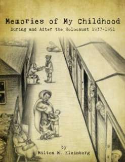 Memories of My Childhood During and After the Holocaust 1937   1951