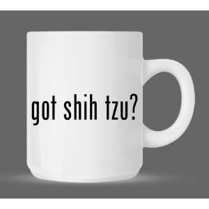  got shih tzu?   Funny Humor Ceramic 11oz Coffee Mug Cup 