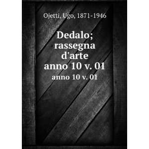   Dedalo; rassegna darte. anno 01 v. 01 Ugo, 1871 1946 Ojetti Books