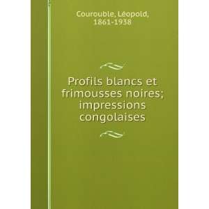   Impressions Congolaises (French Edition) LÃ©opold Courouble Books