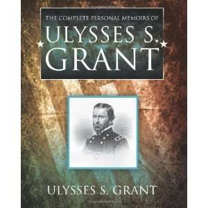   Memoirs of Ulysses S. Grant [Paperback] Ulysses S. Grant Books