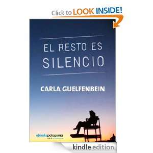El resto es silencio (Spanish Edition) Carla Guelfenbein  