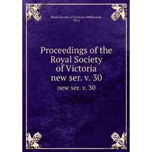   . new ser. v. 30 Vic.) Royal Society of Victoria (Melbourne Books