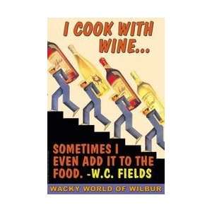 cook with wine sometimes I even add it to the food 28x42 Giclee on 