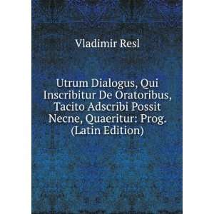   Possit Necne, Quaeritur Prog. (Latin Edition) Vladimir Resl Books
