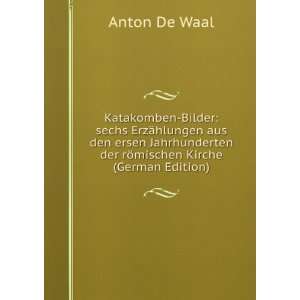   der rÃ¶mischen Kirche (German Edition) Anton de Waal Books