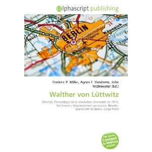    Walther von Lüttwitz (French Edition) (9786134070621) Books