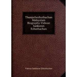 Thunjathezhuthachan Malayalam Biography Vidwan Sankaran 