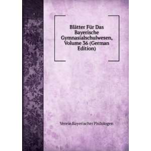   , Volume 36 (German Edition) Verein Bayerischer Philologen Books