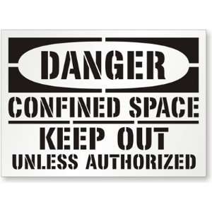  Danger Confined Space Keep Out Unless Authorized 