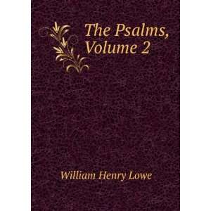  The Psalms, Volume 2 William Henry Lowe Books