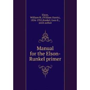   William Harris), 1856 1935,Runkel, Lura E., joint author Elson Books