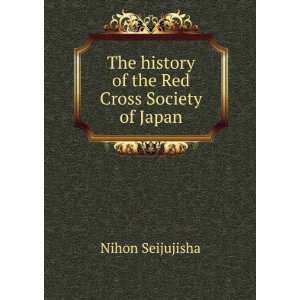 The history of the Red Cross Society of Japan Nihon 