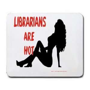  LIBRARIANS Are Hot Mousepad
