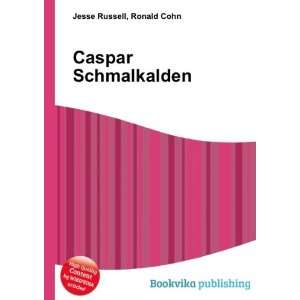  Caspar Schmalkalden Ronald Cohn Jesse Russell Books