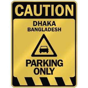   CAUTION DHAKA PARKING ONLY  PARKING SIGN BANGLADESH 
