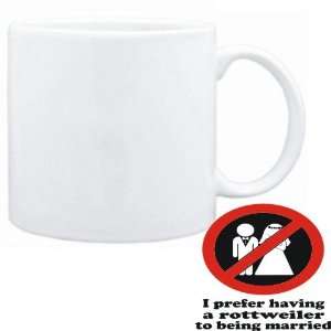 Mug White  I PREFER HAVING A Rottweiler TO BEING MARRIED   Dogs 