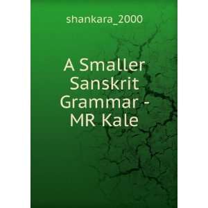  A Smaller Sanskrit Grammar   MR Kale shankara_2000 Books
