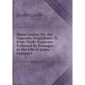  Marie Louise, Or, the Opposite Neighbours Tr. from Vinds 
