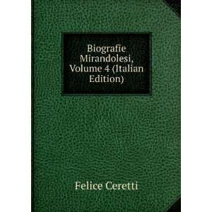   Mirandolesi, Volume 4 (Italian Edition) Felice Ceretti Books