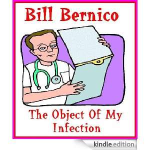 Bill Bernicos The Object Of My Infection Bill Bernico  