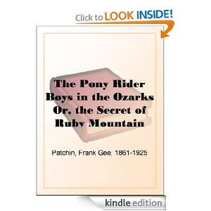   Secret of Ruby Mountain Frank Gee Patchin  Kindle Store