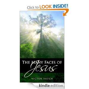 The Many Faces of Jesus Victor Sutch  Kindle Store