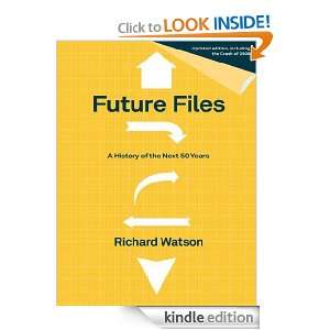 Future Files a history of the next 50 years Richard Watson  