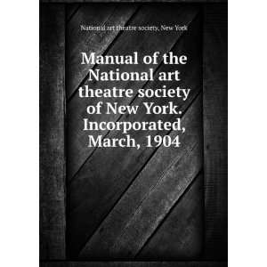 Manual of the National art theatre society of New York 