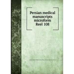  Persian medical manuscripts microform. Reel 108 Louise M 