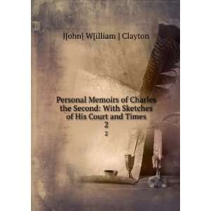  Personal Memoirs of Charles the Second With Sketches of 