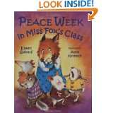 Peace Week in Miss Foxs Class by Eileen Spinelli and Anne Kennedy 