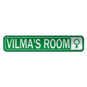 VILMA S ROOM  STREET SIGN NAME