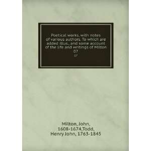   Milton. 07 John, 1608 1674,Todd, Henry John, 1763 1845 Milton Books