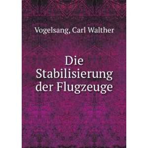   der Flugzeuge Carl Walther Vogelsang  Books